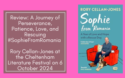 Review: A Journey of Perseverance, Patience, Love, and Rescuing #SophieFromRomania – Rory Cellan-Jones at the Cheltenham Literature Festival on 6 October 2024