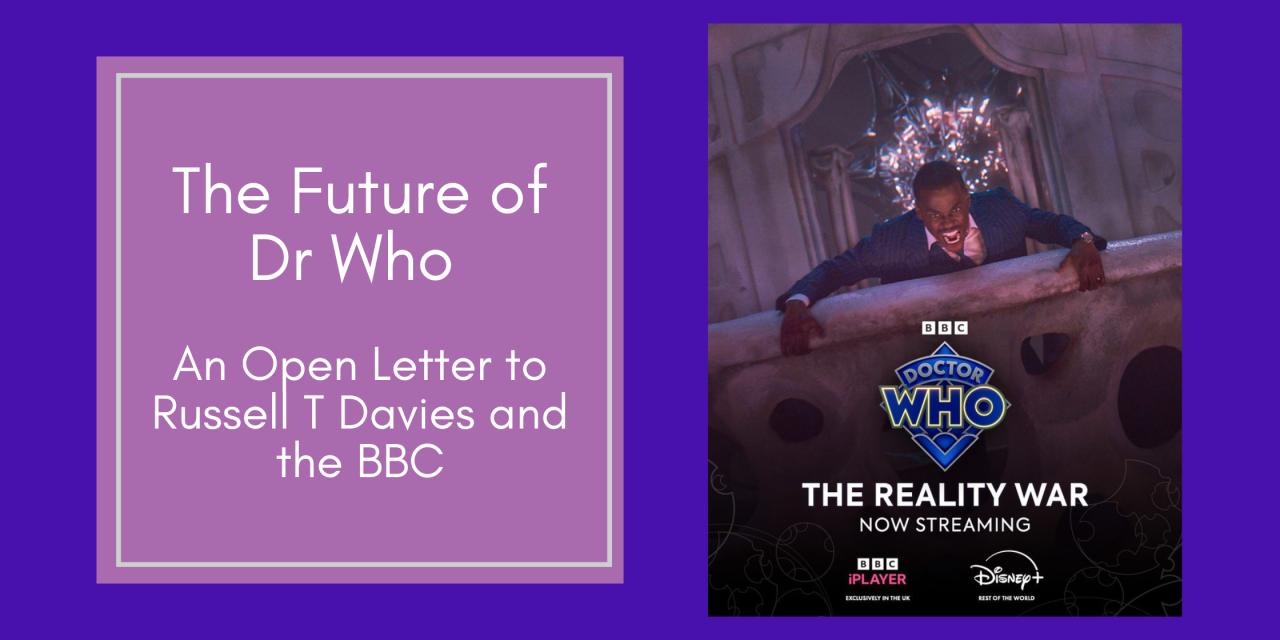 The Future of Dr Who: An Open Letter to Russell T Davies and the BBC