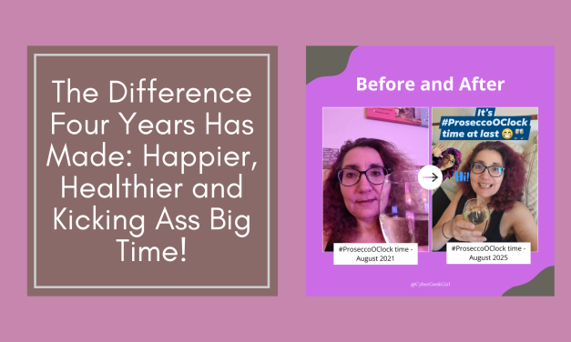 The Difference Four Years Has Made: Happier, Healthier and Kicking Ass Big Time!