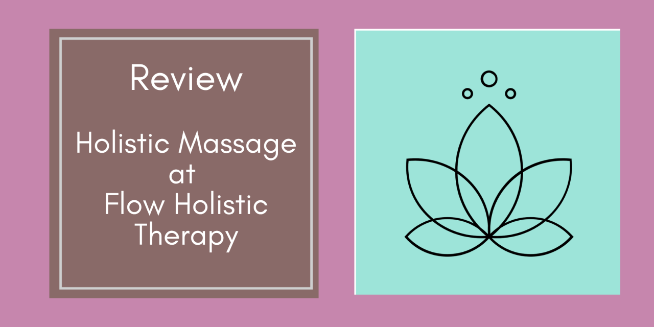 Review: Holistic Massage at Flow Holistic Therapy – A Deeply Restorative Experience
