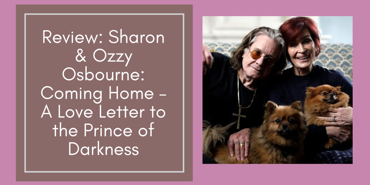 Sharon & Ozzy Osbourne: Coming Home – A Love Letter to the Prince of Darkness