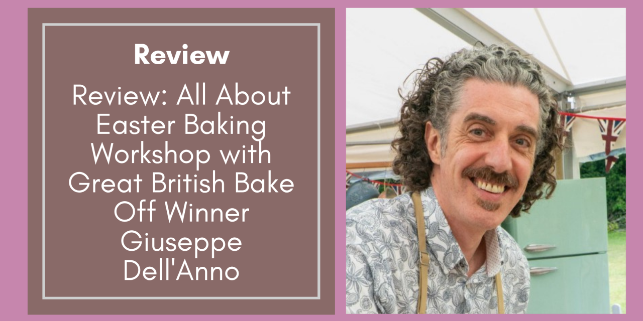 Review: All About Easter Baking Workshop with Great British Bake Off Winner Giuseppe Dell’Anno