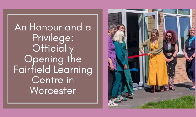 An Honour and a Privilege: Officially Opening the Fairfield Learning Centre in Worcester