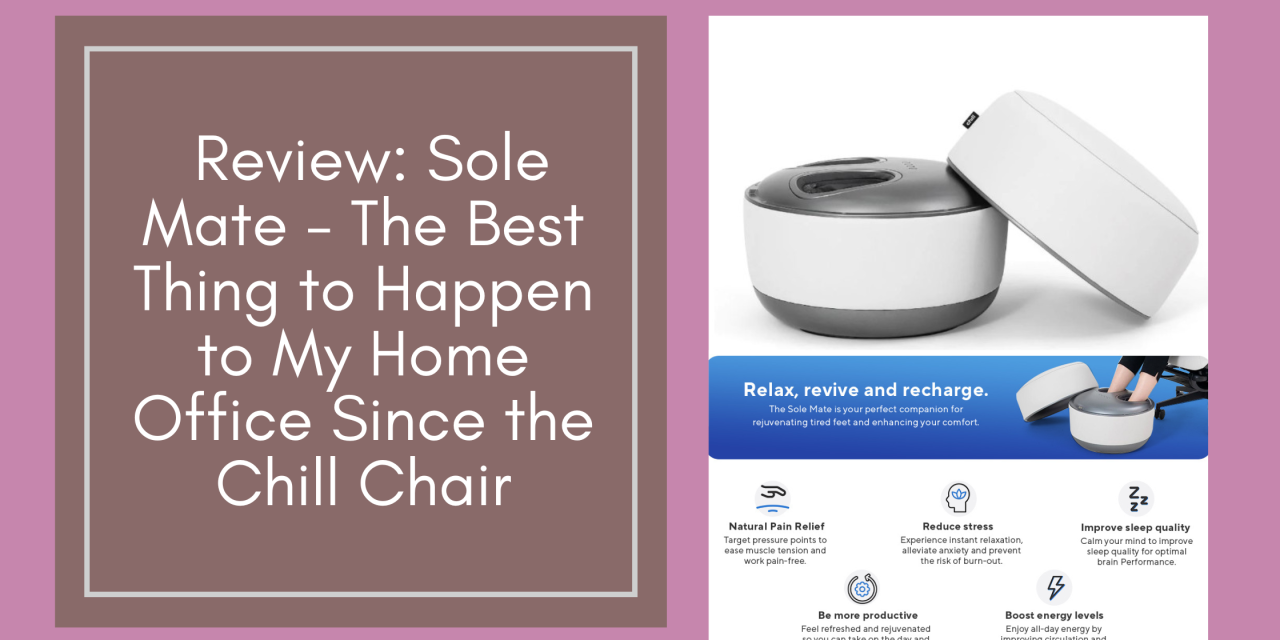 Review: Sole Mate – The Best Thing to Happen to My Home Office Since the Chill Chair
