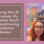 Review: Surviving the UK Heatwaves – My Worcester Bosch Air Conditioning Installation