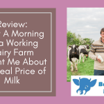 Review: What A Morning on a Working Dairy Farm Taught Me About The Real Price of Milk