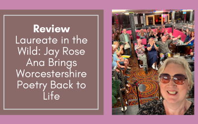 Review: Laureate in the Wild – Jay Rose Ana Brings Worcestershire Poetry Back to Life