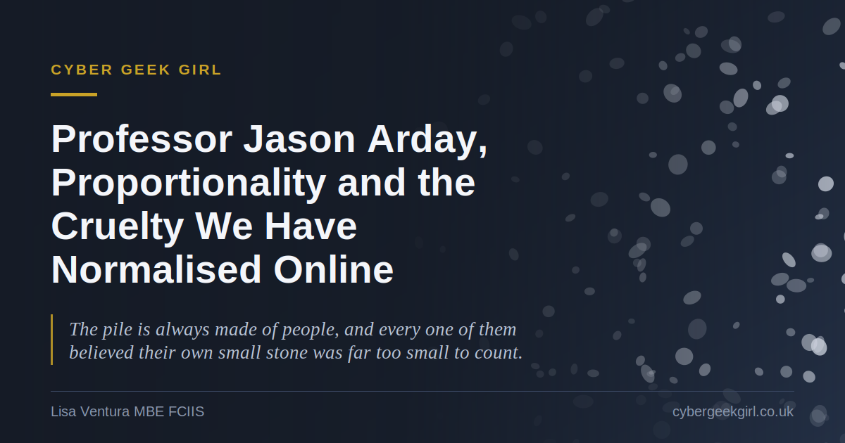 Professor Jason Arday, Proportionality and the Cruelty We Have Normalised Online